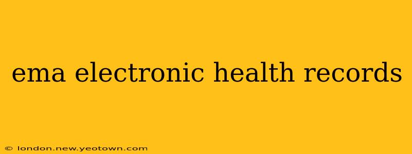 ema electronic health records