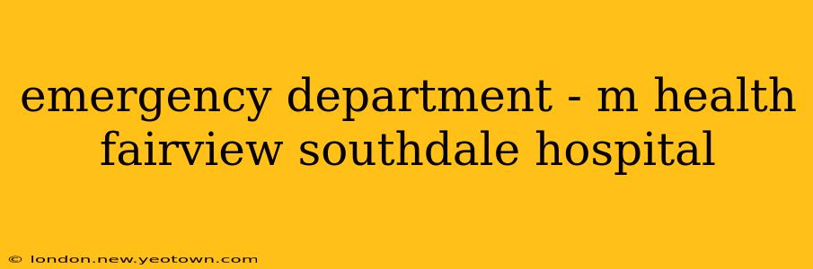 emergency department - m health fairview southdale hospital