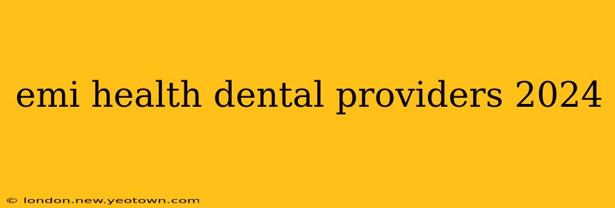emi health dental providers 2024