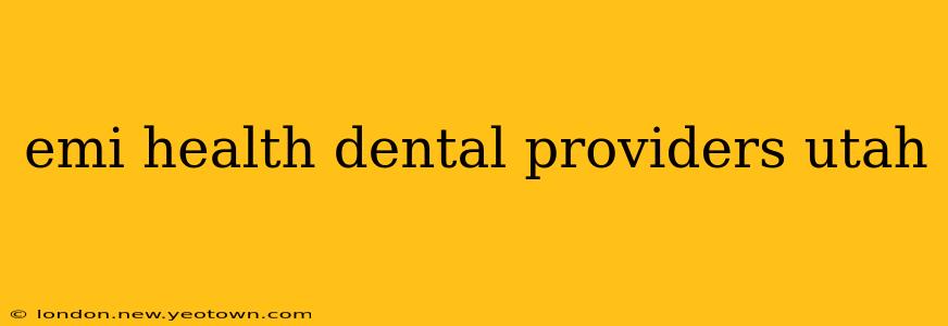 emi health dental providers utah