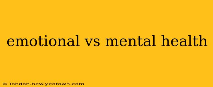 emotional vs mental health