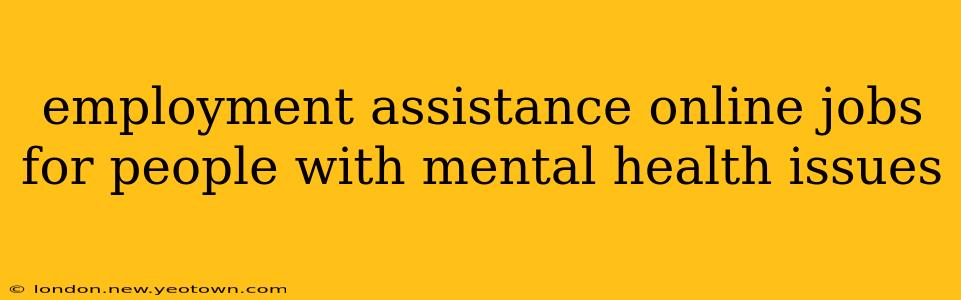 employment assistance online jobs for people with mental health issues