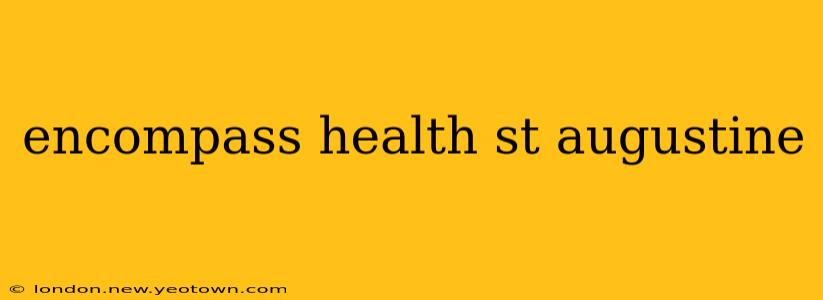 encompass health st augustine