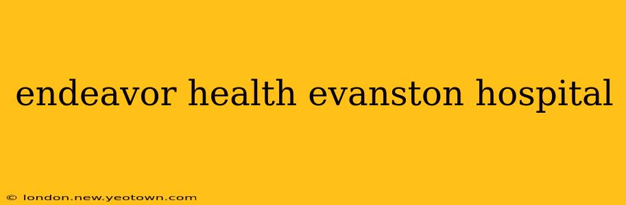 endeavor health evanston hospital