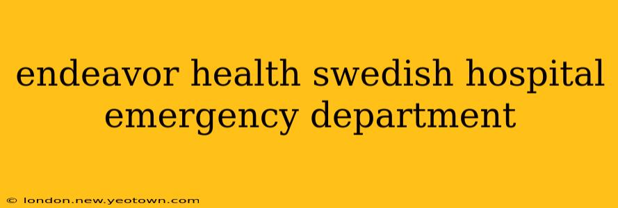 endeavor health swedish hospital emergency department
