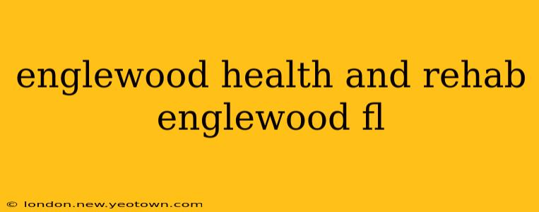 englewood health and rehab englewood fl