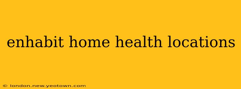 enhabit home health locations