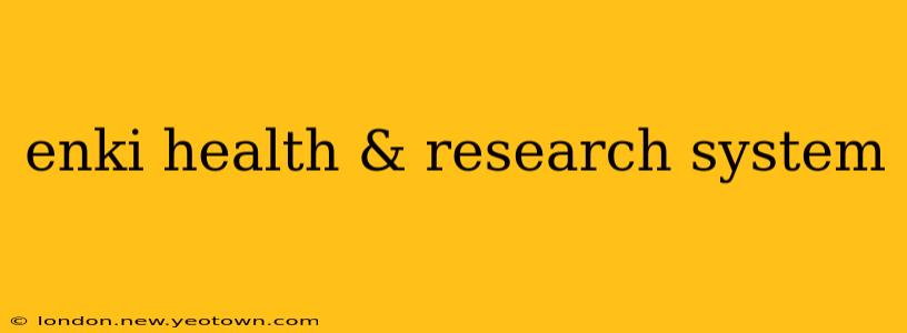 enki health & research system