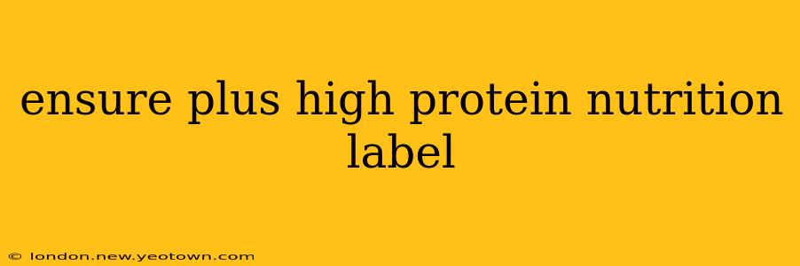 ensure plus high protein nutrition label