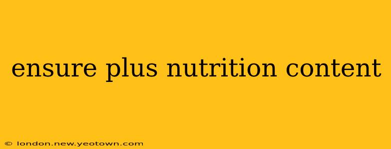 ensure plus nutrition content