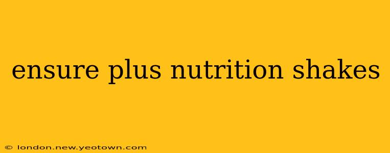 ensure plus nutrition shakes
