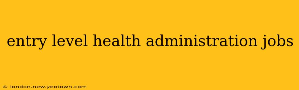 entry level health administration jobs