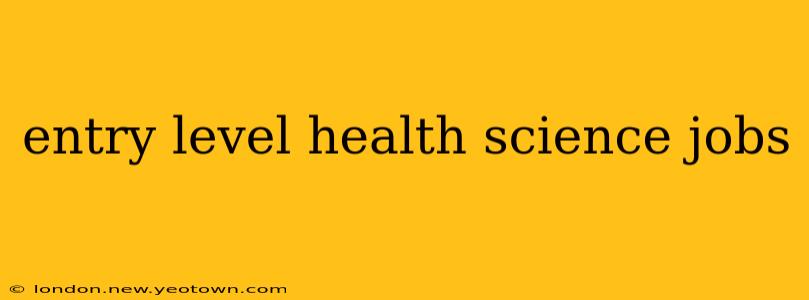 entry level health science jobs