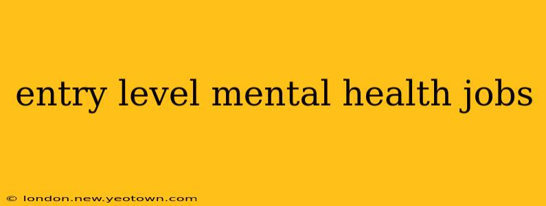 entry level mental health jobs
