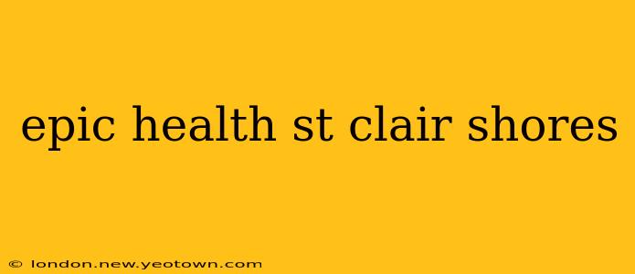 epic health st clair shores