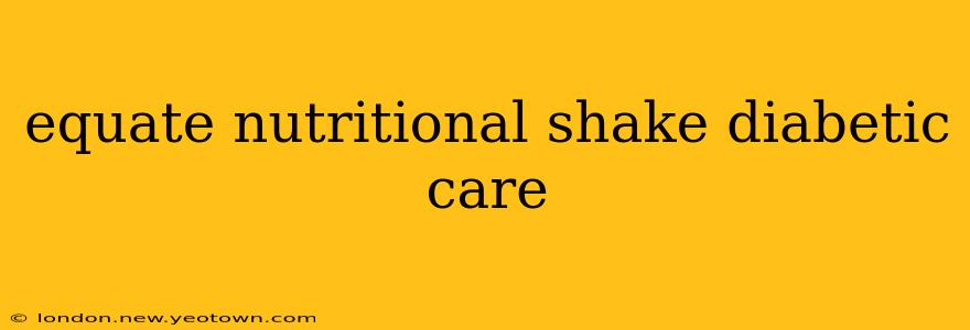 equate nutritional shake diabetic care