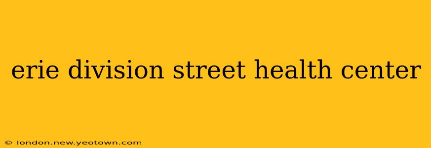 erie division street health center
