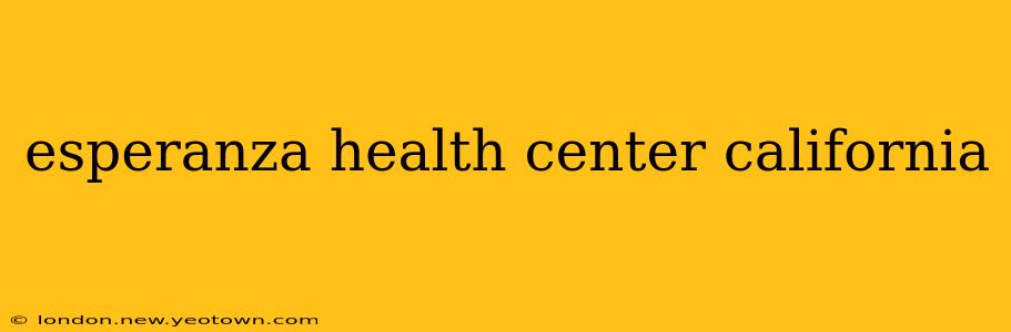 esperanza health center california