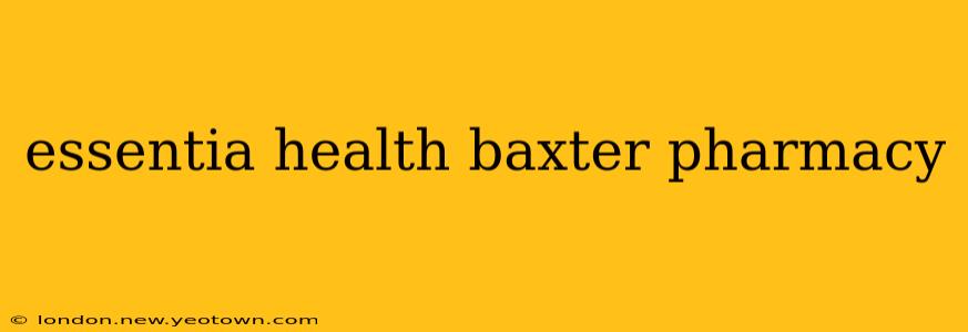essentia health baxter pharmacy