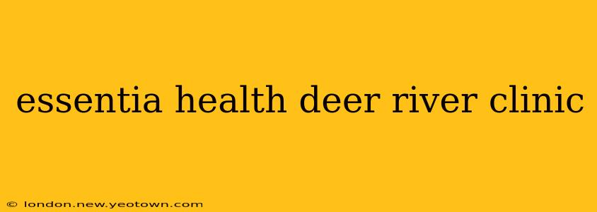essentia health deer river clinic
