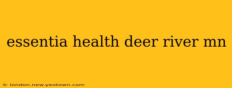 essentia health deer river mn