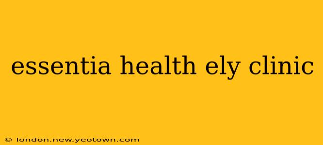 essentia health ely clinic