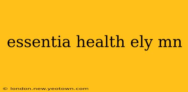 essentia health ely mn
