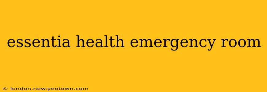 essentia health emergency room