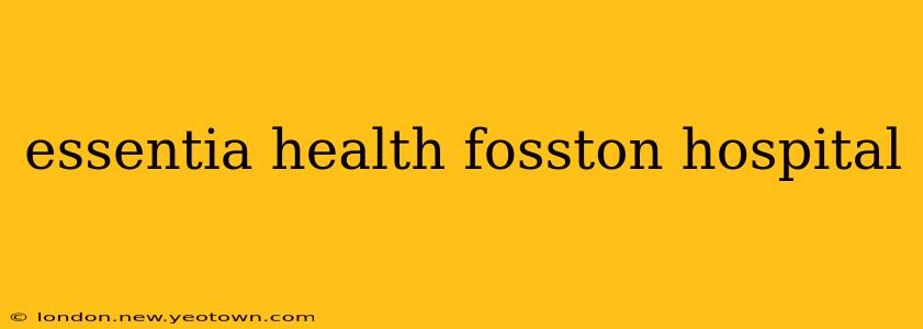 essentia health fosston hospital