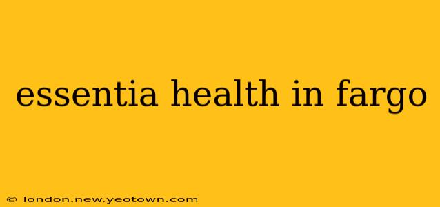 essentia health in fargo
