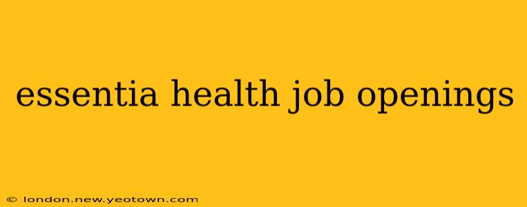 essentia health job openings