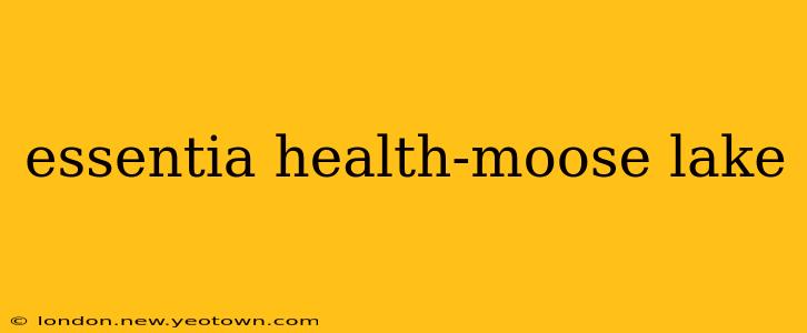 essentia health-moose lake