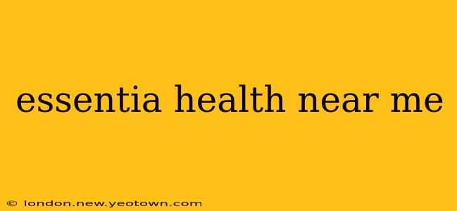 essentia health near me