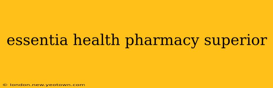 essentia health pharmacy superior