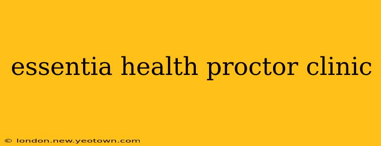 essentia health proctor clinic