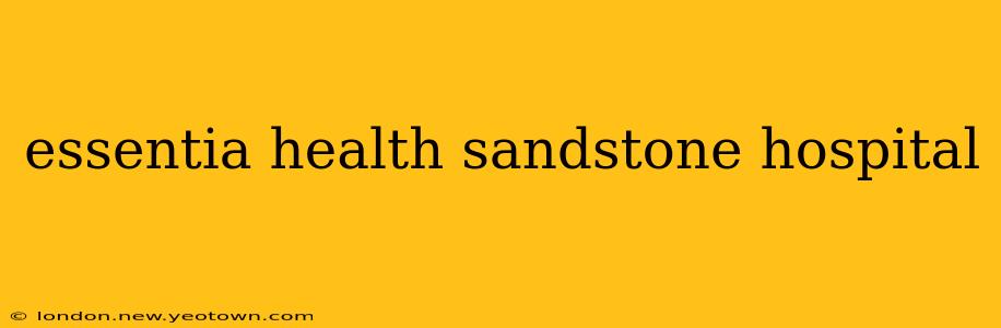 essentia health sandstone hospital