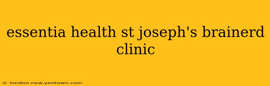 essentia health st joseph's brainerd clinic