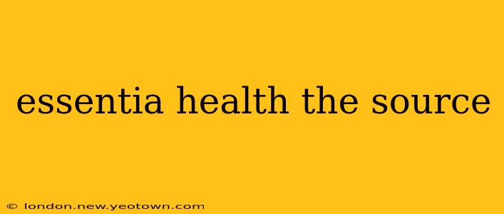 essentia health the source