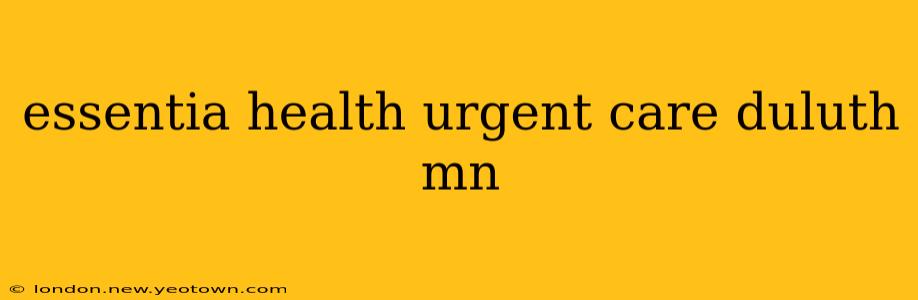 essentia health urgent care duluth mn