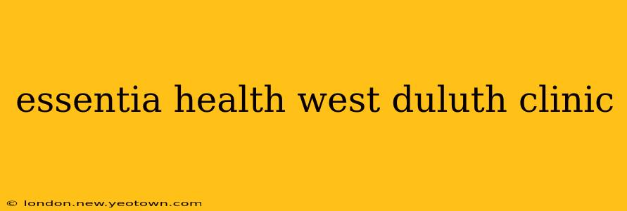 essentia health west duluth clinic