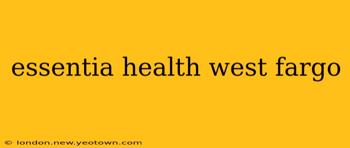 essentia health west fargo
