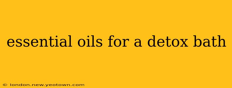 essential oils for a detox bath