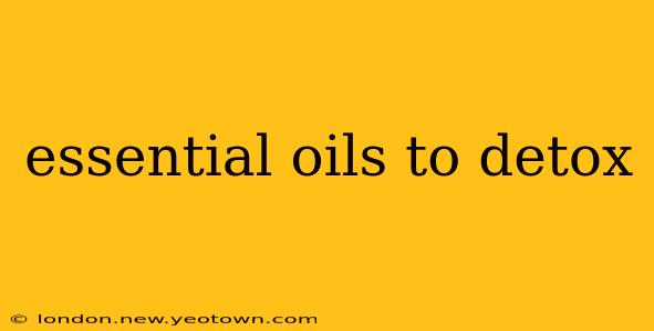 essential oils to detox
