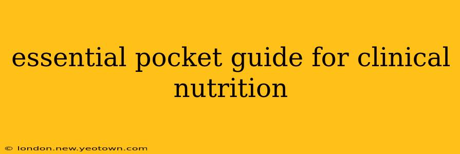 essential pocket guide for clinical nutrition