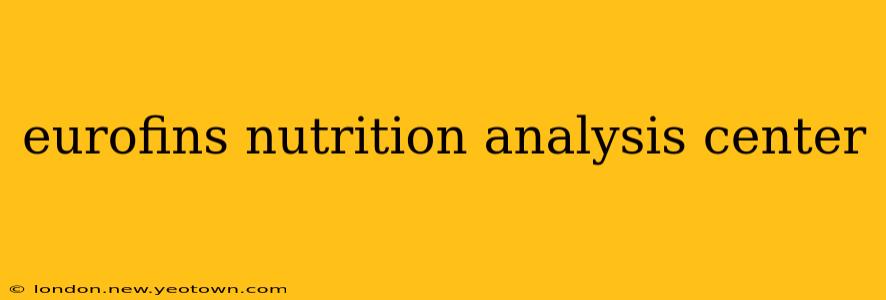 eurofins nutrition analysis center