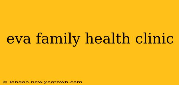 eva family health clinic