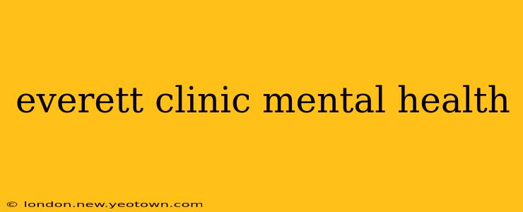 everett clinic mental health
