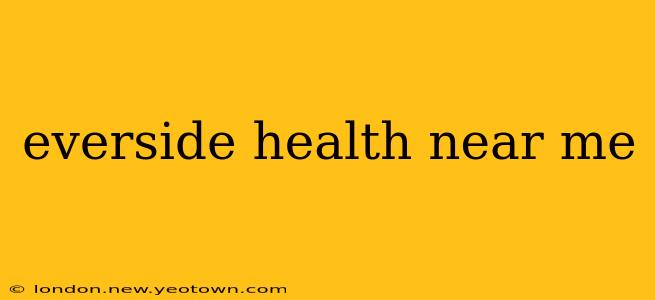 everside health near me