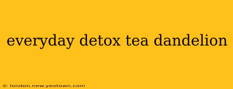 everyday detox tea dandelion