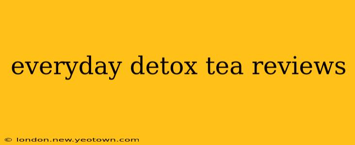 everyday detox tea reviews